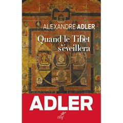 Quand le Tibet s'éveillera - Adler Alexandre