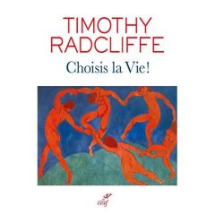 Choisis la Vie ! Un imaginaire chrétien - Radcliffe Timothy - Sctrick Robert