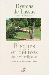 Risques et dérives de la vie religieuse - Lassus Dysmas de - Rodriguez Carballo José