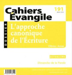 Cahiers Evangile N° 191, mars 2020 : L'approche canonique de l'Ecriture - Artus Olivier - Morin Eric