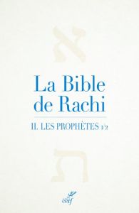 La Bible de Rachi. Volume 2, Les prophètes Névihim - RASHI