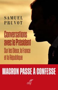 Conversations avec le Président sur les Dieux, la France et la République - Pruvot Samuel