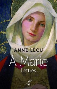 A Marie. Lettres - Lécu Anne
