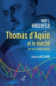 Thomas d'Aquin et le marché. Vers une économie humaine - Hirschfeld Mary l. - Rauscher Jacques-Benoît - Gir