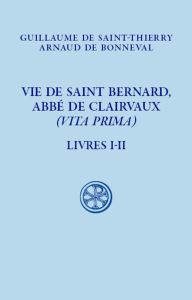 Vie de Saint Bernard, abbé de Claivaux - GUILLAUME SAINT-THIE