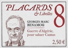 Placards & Libelles N° 8, 3 mars 2022 : Guerre d'Algérie, pour saluer Camus - Benamou Georges-Marc - Etchecopar Pascale