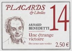 Placards & Libelles N° 14, 2 juin 2022 : Une étrange victoire. Des urnes sans verdict - Benedetti Arnaud