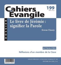 Cahiers Evangile N° 199 : Le livre de Jérémie. Signifier la parole - Chauty Erwan