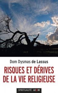 Risques et dérives de la vie religieuse - Lasus Dysmas de - Rodriguez Carballo José