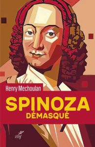 Spinoza démasqué - Méchoulan Henry