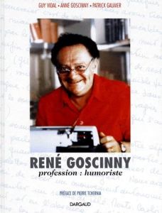 René Goscinny. Profession, humoriste - Gaumer Patrick - Goscinny Anne - Vidal Guy