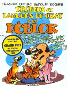 Les Déblok Tome 3 : Truffes et langues de chat à la Déblok - Cestac Florence - Roques Nathalie