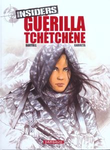 Insiders Tome 1 : Guérilla tchétchène - Bartoll Jean-Claude - Garreta Renaud