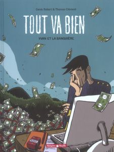 Tout va bien Tome 1 : Yvan et la banquière - Robert Denis - Clément Thomas