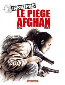 Insiders Tome 4 : Le piège Afghan - Bartoll Jean-Claude - Garreta Renaud