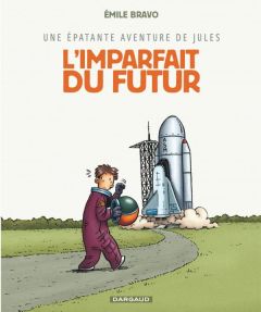 Une épatante aventure de Jules Tome 1 : L'imparfait du futur - Bravo Emile