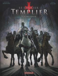 Le dernier Templier Tome 1 : L'encodeur - Khoury Raymond - Lalor Miguel