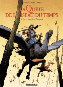 La Quête de l'oiseau du temps - Avant la Quête Tome 4 : Le chevalier Bragon - Le Tendre Serge - Loisel Régis