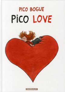 Pico Bogue Tome 4 : Pico Love - Dormal Alexis - Roques Dominique