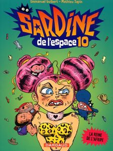 Sardine de l'Espace Tome 10 : La reine de l'Afripe - Guibert Emmanuel, Sapin Mathieu