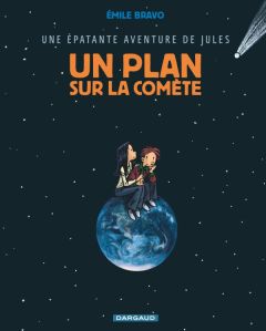 Une épatante aventure de Jules Tome 6 : Un plan sur la comète - Bravo Emile - Benoît Fanny
