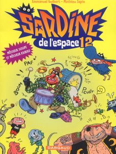 Sardine de l'Espace Tome 12 : Môssieur Susupe et môssieur Krokro - Guibert Emmanuel - Sapin Mathieu