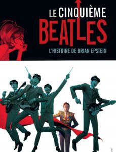 Le cinquième Beatles. L'histoire de Brian Epstein - Tiwary Vivek J. - Robinson Andrew - Baker Kyle - C