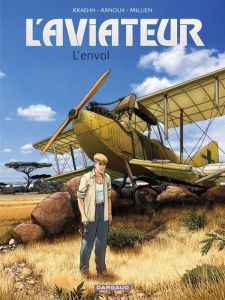 L'aviateur Tome 1 : L'envol - Kraehn Jean-Charles - Millien Chrys - Arnoux Erik