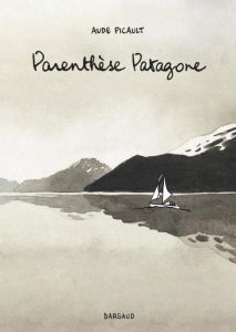 Parenthèse patagone - Picault Aude