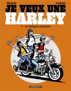 Je veux une Harley Tome 5 : Quinquas requinqués - Margerin Frank - Cuadrado Marc