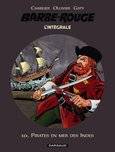 L'Intégrale Barbe Rouge Tome 10 : Pirates en mer des Indes - Charlier Jean-Michel - Ollivier Jean - Gaty Christ