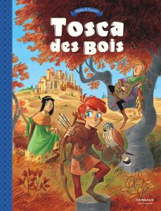 Tosca des bois Tome 1 : Jeunes filles, chevaliers, hors-la-loi et ménestrels - Radice Teresa - Turconi Stefano - Singeot Camille