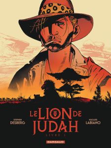 Le Lion de Judah Tome 1 - Desberg Stephen - Labiano Hugues - Maffre Jérôme