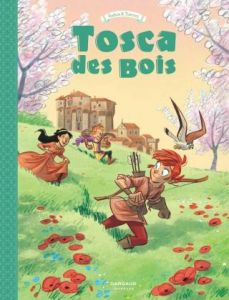Tosca des bois Tome 3 : Sienne, Florence, Castelguelfo et Montelupo - Radice Teresa - Turconi Stefano - Paul Camille