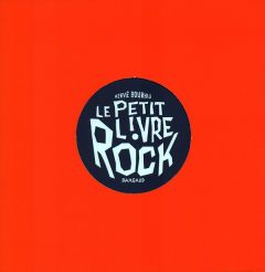 Le petit livre rock - Bourhis Hervé