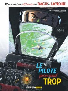 Une aventure "Classic" de Tanguy & Laverdure Tome 4 : Le pilote qui en savait trop - Buendia Patrice - Cunin Hubert - Durand Matthieu