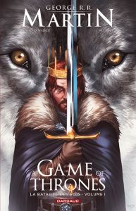 Le trône de fer (A game of Thrones) Saison 2 Tome 1 : La bataille des rois - Martin George R. R. - Walker Landry - Rubi Mel - N