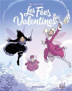 Les Fées Valentines Tome 4 : La Princesse des neiges - BeKa - Labourot - Maëla