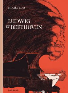 Ludwig et Beethoven - Ross Mikaël - Coursaud Jean-Baptiste