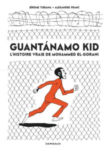 Guantanamo Kid / Edition spéciale (Poche) - Tubiana Jérôme - El-gharani Mohammed - Franc Alexa