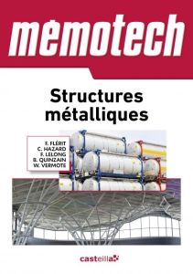 Structures métalliques. Du CAP au BTS filières structures métalliques et chaudronnerie, Edition 2015 - Hazard Claude - Lelong Frédy - Quinzain Bruno - Fl