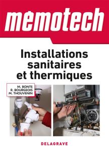 Installations sanitaires et thermiques. 3e édition - Bonte Michel - Bourgeois René - Thouvenin Michel