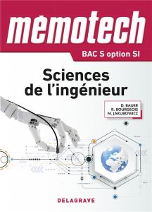 Sciences de l'ingénieur 1re et Tle S. 5e édition - Bauer Denis - Bourgeois René - Jakubowicz Marc