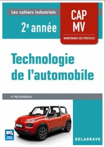 Technologie de l'automobile CAP MV 2e année. Edition 2018 - Pelourdeau Philippe