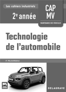 Technologie de l'automobile CAP MV 2e année. Livre du professeur, Edition 2018 - Pelourdeau Philippe