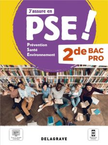 J'assure en PSE ! Prévention Santé Environnement 2de Bac Pro. Pochette élève, Edition 2021 - Achard Marie-Josée - Farnet Muriel - Lombard Mario