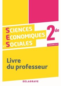 Sciences économiques et sociales 2de. Livre du professeur, Edition 2019 - Pierrisnard Guy