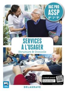 Services à l'usager 2de, 1re, Tle BAC Pro ASSP. Edition 2017 - Brachet Cécile