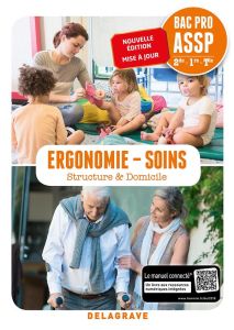 Ergonomie-Soins 2de-1re-Tle Bac Pro ASSP. Pochette élève, Edition 2018 - Elhaddaoui Karima - Elhaddaoui Abdelkader
