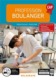 Profession boulanger CAP. Edition 2019 - Ferrand Patrick - Pelé Patrick